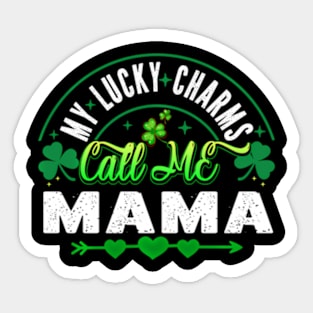 My Lucky Charms Call Me Mama HapSt Patricks Day Sticker